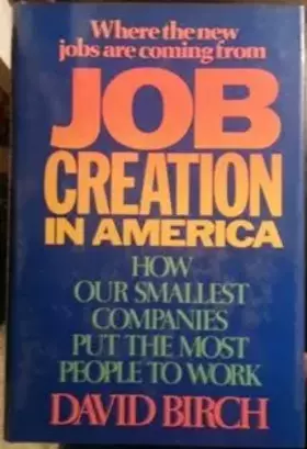 Couverture du produit · Job Creation in America: How Our Smallest Companies Put the Most People to Work