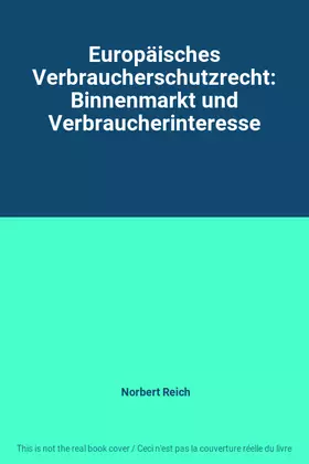 Couverture du produit · Europäisches Verbraucherschutzrecht: Binnenmarkt und Verbraucherinteresse