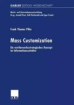 Couverture du produit · Mass Customization: Ein wettbewerbsstratisches Konzept im Informationszeitalter (Markt- und Unternehmensentwicklung Markets and