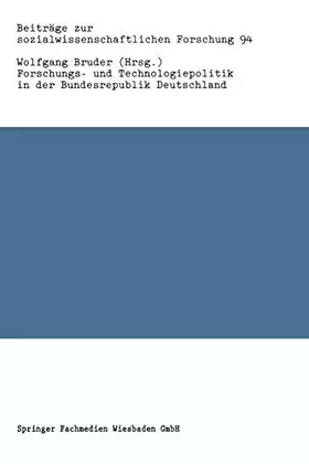 Couverture du produit · Forschungs- und Technologiepolitik in der Bundesrepublik Deutschland (Beiträge zur Sozialwissenschaftlichen Forschung) (German 