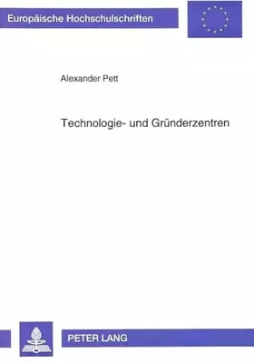 Couverture du produit · Technologie- und Gründerzentren: Empirische Analyse eines Instruments zur Schaffung hochwertiger Arbeitsplätze (Europäische Hoc
