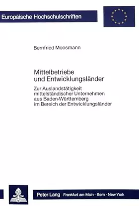 Couverture du produit · Mittelbetriebe und Entwicklungsländer: Zur Auslandstätigkeit mittelständischer Unternehmen aus Baden-Württemberg im Bereich der