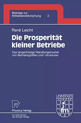Couverture du produit · Die Prosperität kleiner Betriebe. Das längerfristige Wandlungsmuster von Betriebsgrößen und -strukturen (Beiträge zur Mittelsta