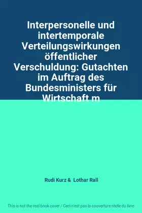 Couverture du produit · Interpersonelle und intertemporale Verteilungswirkungen öffentlicher Verschuldung: Gutachten im Auftrag des Bundesministers für