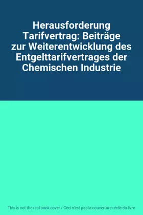 Couverture du produit · Herausforderung Tarifvertrag: Beiträge zur Weiterentwicklung des Entgelttarifvertrages der Chemischen Industrie