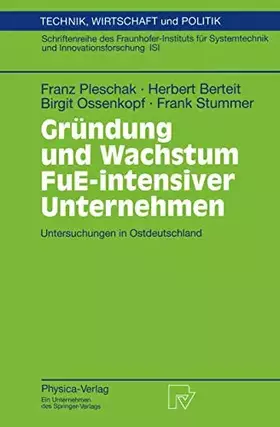 Couverture du produit · Gründung und Wachstum FuE-Intensiver Unternehmen: Untersuchungen in Ostdeutschland (Technik, Wirtschaft und Politik) (German Ed