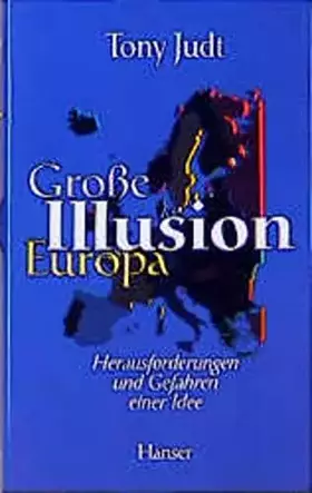 Couverture du produit · Grosse Illusion Europa, Herausforderungen und Gefahren einer Idee