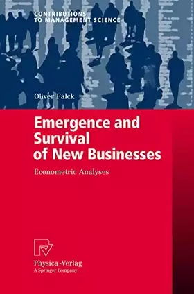 Couverture du produit · Emergence and Survival of New Businesses: Econometric Analyses (Contributions to Management Science)