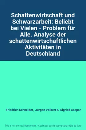 Couverture du produit · Schattenwirtschaft und Schwarzarbeit: Beliebt bei Vielen - Problem für Alle. Analyse der schattenwirtschaftlichen Aktivitäten i