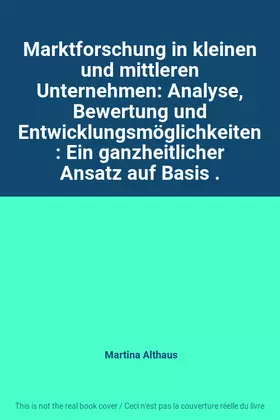Couverture du produit · Marktforschung in kleinen und mittleren Unternehmen: Analyse, Bewertung und Entwicklungsmöglichkeiten: Ein ganzheitlicher Ansat