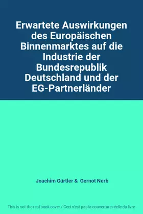 Couverture du produit · Erwartete Auswirkungen des Europäischen Binnenmarktes auf die Industrie der Bundesrepublik Deutschland und der EG-Partnerländer
