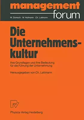 Couverture du produit · Die Unternehmenskultur: Ihre Grundlagen und ihre Bedeutung für die Führung der Unternehmung (Management Forum)