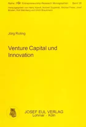 Couverture du produit · Venture Capital und Innovation. Theoretische Zusammenhänge, empirische Befunde und wirtschaftspolitische Implikationen (FGF Ent