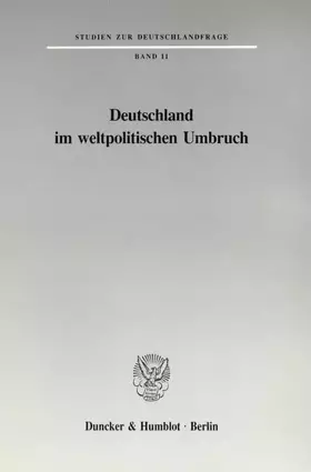 Couverture du produit · Deutschland im weltpolitischen Umbruch. (Studien zur Deutschlandfrage)