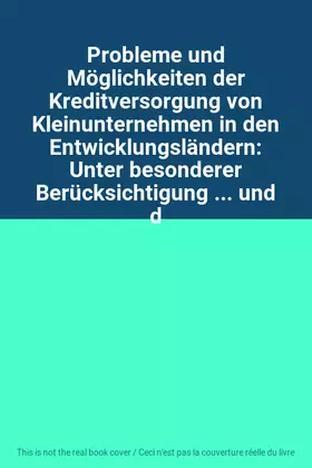 Couverture du produit · Probleme und Möglichkeiten der Kreditversorgung von Kleinunternehmen in den Entwicklungsländern: Unter besonderer Berücksichtig
