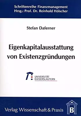 Couverture du produit · Eigenkapitalausstattung von Existenzgründungen im Rahmen der Frühphasenfinanzierung.: Dissertationsschrift (Schriftenreihe Fina