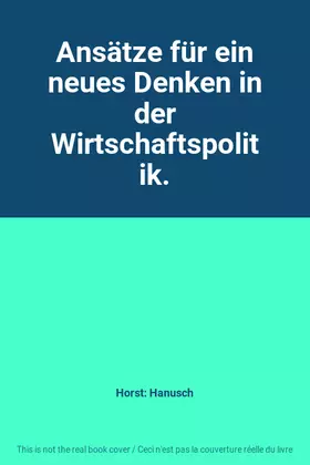 Couverture du produit · Ansätze für ein neues Denken in der Wirtschaftspolitik.