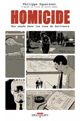 Couverture du produit · Homicide, une année dans les rues de Baltimore T01: 18 janvier - 4 février 1988