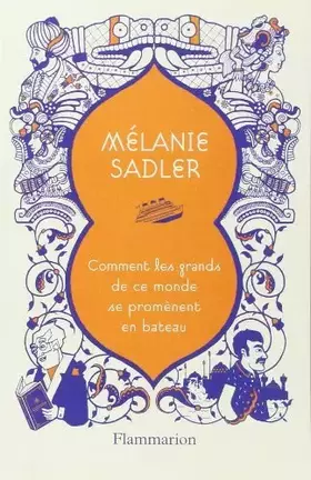 Couverture du produit · Comment les grands de ce monde se promènent en bateau de Mélanie Sadler (7 janvier 2015) Broché