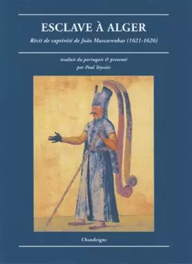 Couverture du produit · Esclave à Alger : Récit de captivité de Joao Mascarenhas, 1621-1626