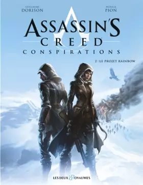 Couverture du produit · Assassin's Creed Conspirations - Tome 02: Le projet Rainbow