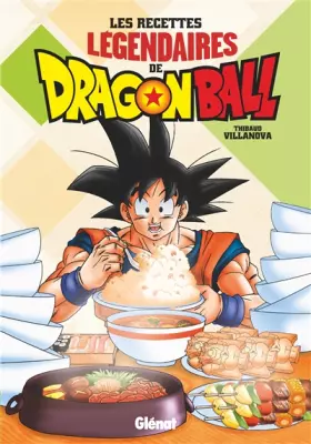 Couverture du produit · Les recettes légendaires de Dragon Ball