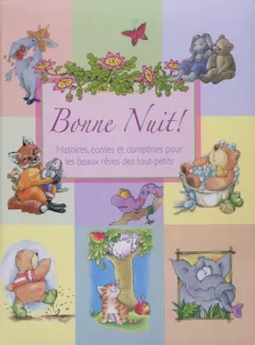 Couverture du produit · Bonne Nuit ! Histoires, contes et comptines pour les beaux rêves des tout-petits