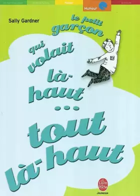 Couverture du produit · Le petit garcon qui volait là-haut... tout là-haut...