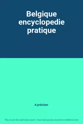 Couverture du produit · Belgique encyclopedie pratique