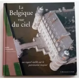 Couverture du produit · La Belgique Vue du Ciel