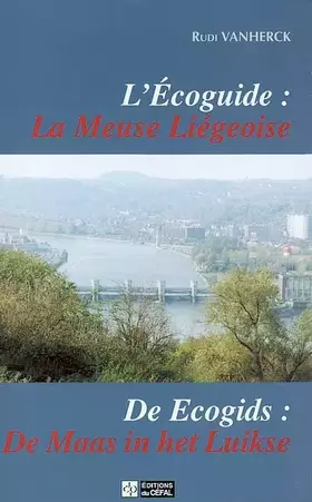 Couverture du produit · L'ecoguide : la meuse liegeoise de ecogids : de maas in het luikse