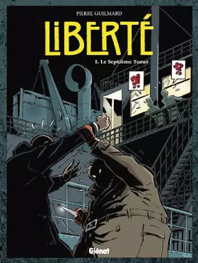 Couverture du produit · Le Liberté, tome 1 : Le Septieme tueur