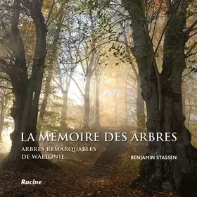 Couverture du produit · La mémoire des arbres: Arbres remarquables de Wallonie