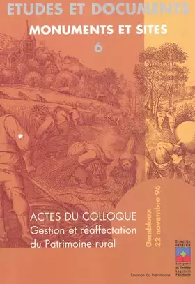 Couverture du produit · études et documents monuments et sites 6 actes du colloque gestion et réaffectation du patrimoine rural gembloux 22 novembre 19
