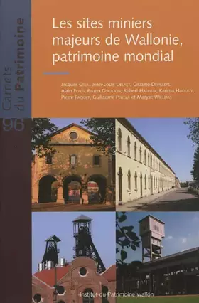 Couverture du produit · Les sites miniers majeurs de Wallonie, patrimoine mondial
