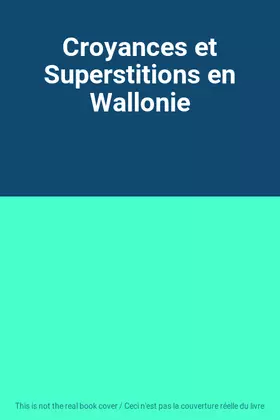 Couverture du produit · Croyances et Superstitions en Wallonie