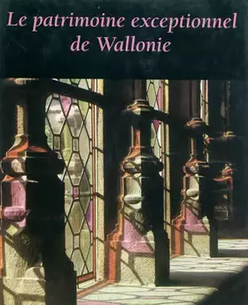 Couverture du produit · Le patrimoine exceptionnel de Wallonie