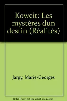 Couverture du produit · Koweit : Les mystères d'un destin