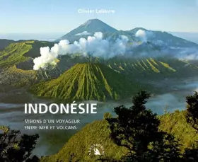 Couverture du produit · Indonésie. Visions d’un voyageur entre mer et volcans