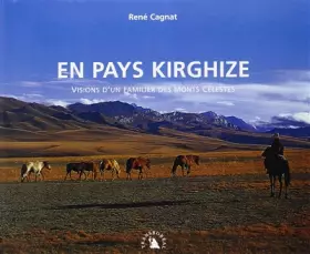 Couverture du produit · En pays kirghize. Visions d’un familier des monts Célestes