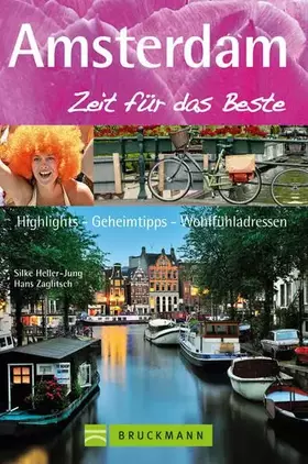 Couverture du produit · Reiseführer Amsterdam – Zeit für das Beste: Highlights, Geheimtipps, Wohlfühladressen - Vom Amphibienbus, über die Grachtenfahr