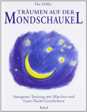 Couverture du produit · Träumen auf der Mondschaukel: Autogenes Training mit Märchen und Gute-Nacht-Geschichten