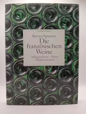 Couverture du produit · Die französischen Weine: Anbaugebiete - Güter - Degustationen
