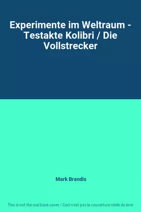 Couverture du produit · Experimente im Weltraum - Testakte Kolibri / Die Vollstrecker