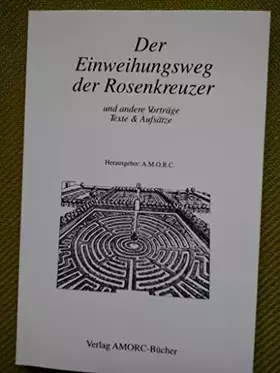 Couverture du produit · Der Einweihungsweg der Rosenkreuzer und andere Vorträge.