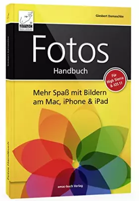 Couverture du produit · Fotos Handbuch: Mehr Spaß mit Bildern am Mac, iPhone & iPad für macOS & iOS
