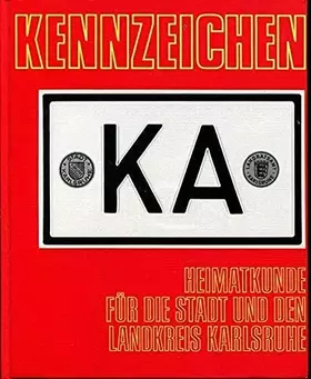 Couverture du produit · Kennzeichen KA. Heimatkunde für die Stadt und den Landkreis Karlsruhe