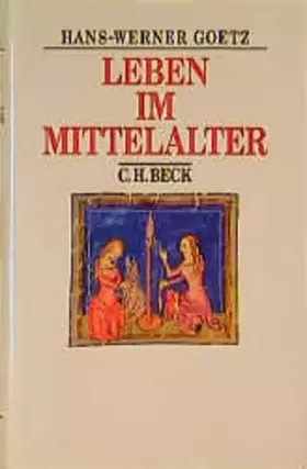 Couverture du produit · Leben im Mittelalter: vom 7. bis zum 13. Jahrhundert (Beck's Historische Bibliothek)