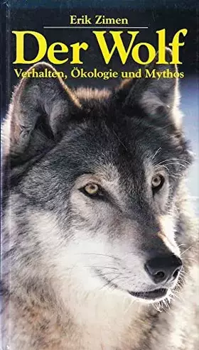 Couverture du produit · Der Wolf. Verhalten, Ökologie und Mythos