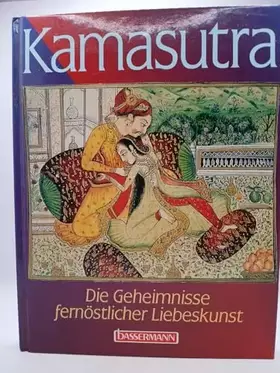 Couverture du produit · Kamasutra. Die Geheimnisse fernöstlicher Liebeskunst